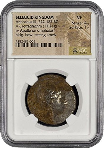 GR 222-187 BC Ancient Seleucid Empire Antiochus III the Great Antique Silver Coin Rare Coins AR Tetradrachm Very Fine NGC