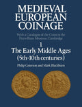Medieval European Coinage: Volume 1, The Early Middle Ages (5th–10th Centuries) (Medieval European Coinage, Series Number 1)