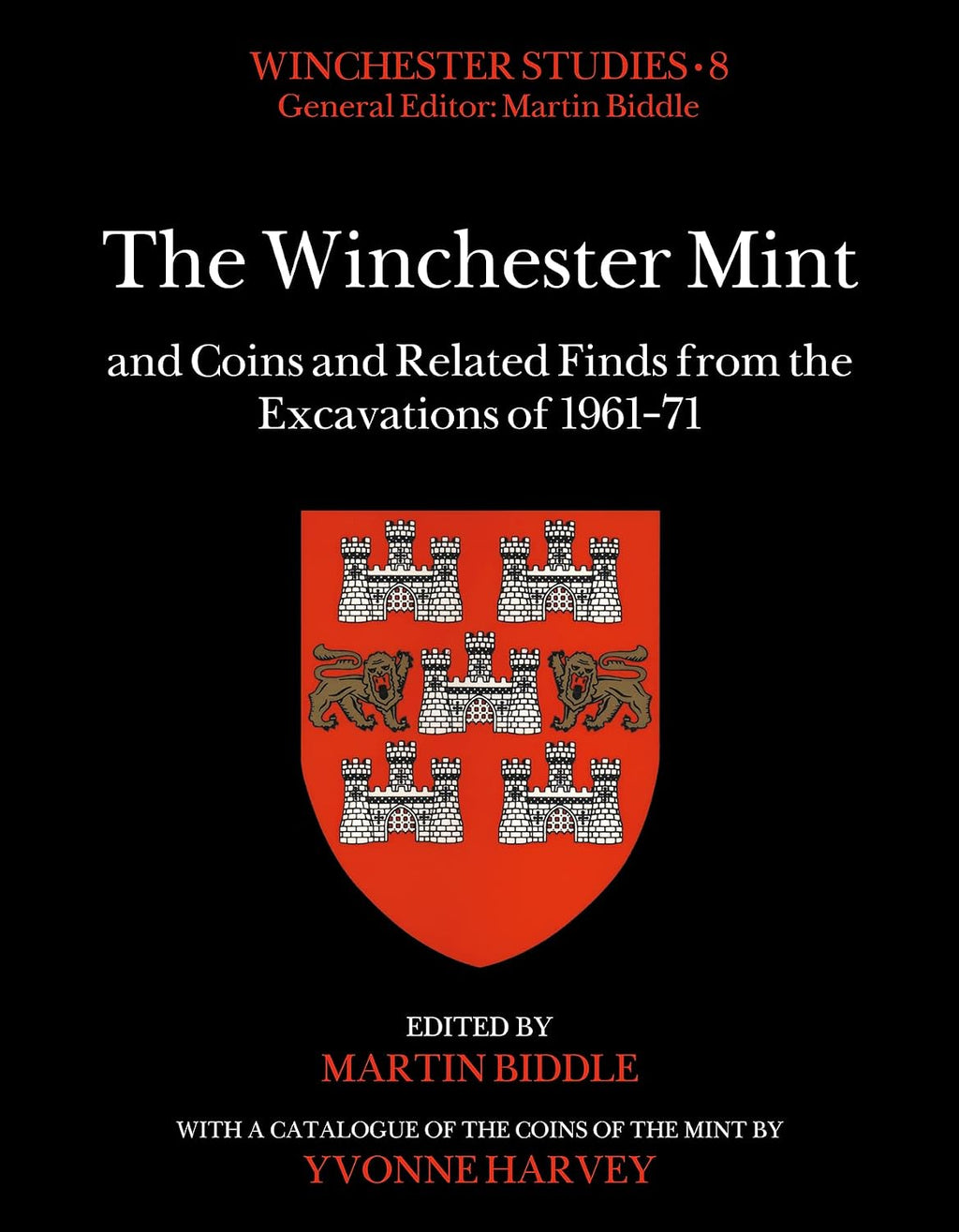The Winchester Mint and Coins and Related Finds from the Excavations of 1961-71 (Winchester Studies, 8)
